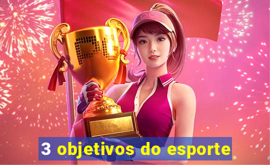 3 objetivos do esporte